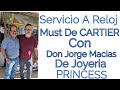 Servicio A Must De Cartier Con Don Jorge Macias El Relojero Oficial de #todorelojconfernando