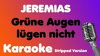 Video thumbnail of "JEREMIAS • Grüne Augen lügen nicht • Karaoke (Stripped Version)"