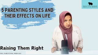 5 Parenting Styles and Their Effects on Life