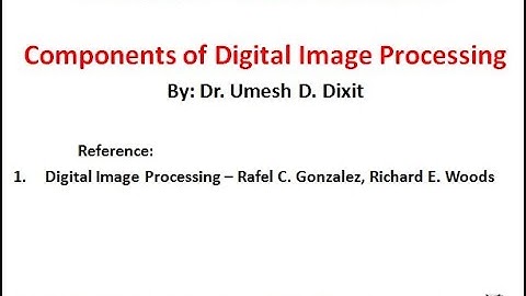 Components of Digital Image Processing