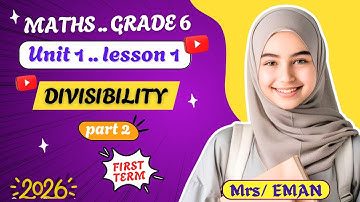 Lesson 1 | Math Grade 6 | Divisibility | أبسط شرح ماث الصف السادس الأبتدائي | ترم أول 2026 (Part 2)