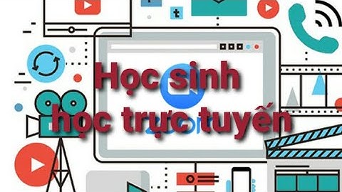 Hướng dẫn học sinh cài đặt, sử dụng phần mềm zoom để học trực tuyến