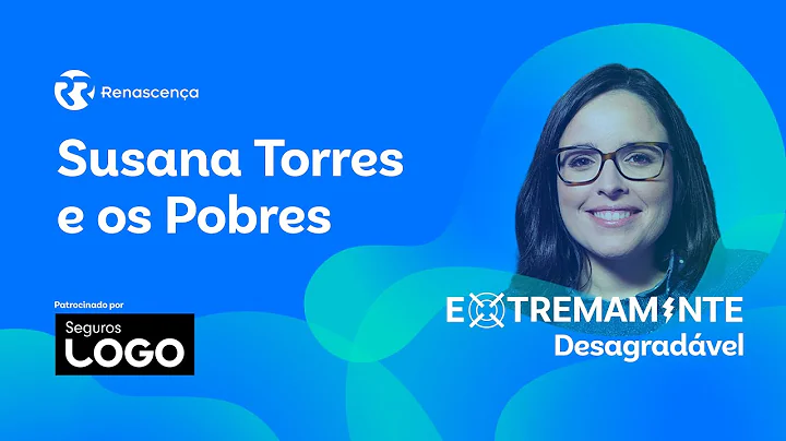 Susana Torres e os Pobres - Extremamente Desagradvel