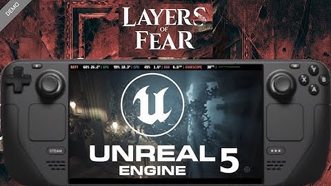 Layers of Fear Remake - A Unreal 5 game on Steam Deck (not a bait!)