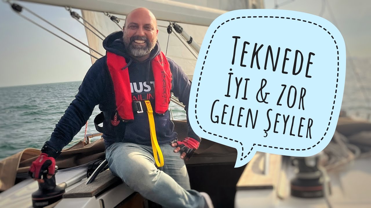 ⁣Teknede İyi & Zor Gelenler | Yelkenli Teknede Yaşamın Gerçekleri