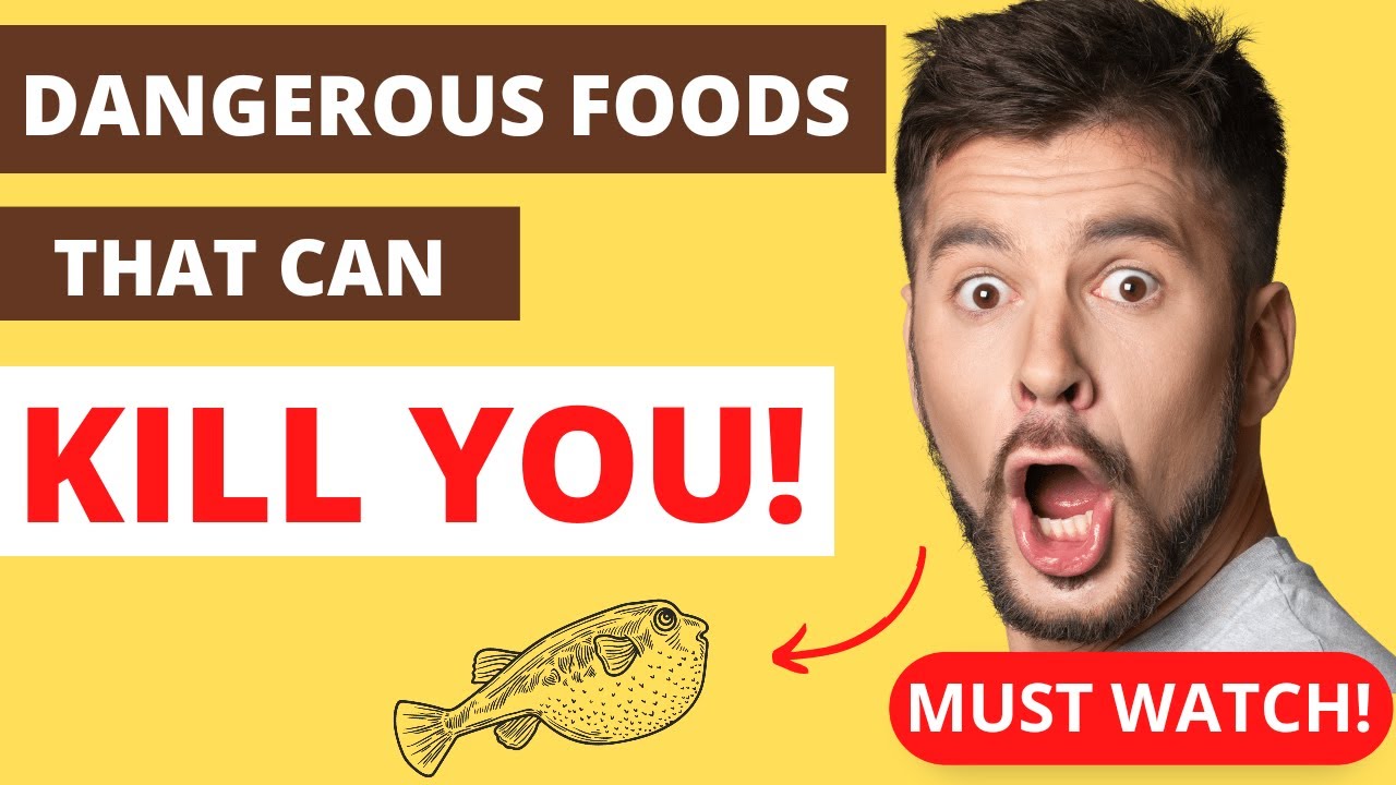 10 Exotic Foods That Can Kill You YouTube