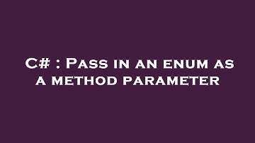 C# : Pass in an enum as a method parameter