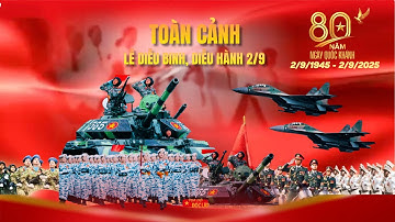 Toàn cảnh Lễ diễu binh, diễu hành kỷ niệm 80 năm Quốc khánh 2/9