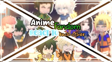Fandom React To Each Other [] Part I [] MHA/BNHA []