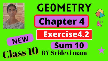 10th maths ch 4 geometry exercise 4.2 sum 10 by sridevi mam ,tn class 10 maths  full book syllabus