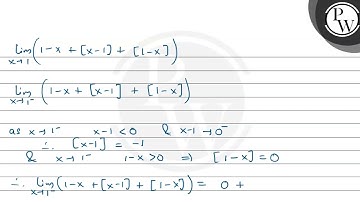 lim _x → 1(1-x+[x-1]+[1-x]) is equal to (where [.] denotes greatest integer function) (A) 0 (B) 1...