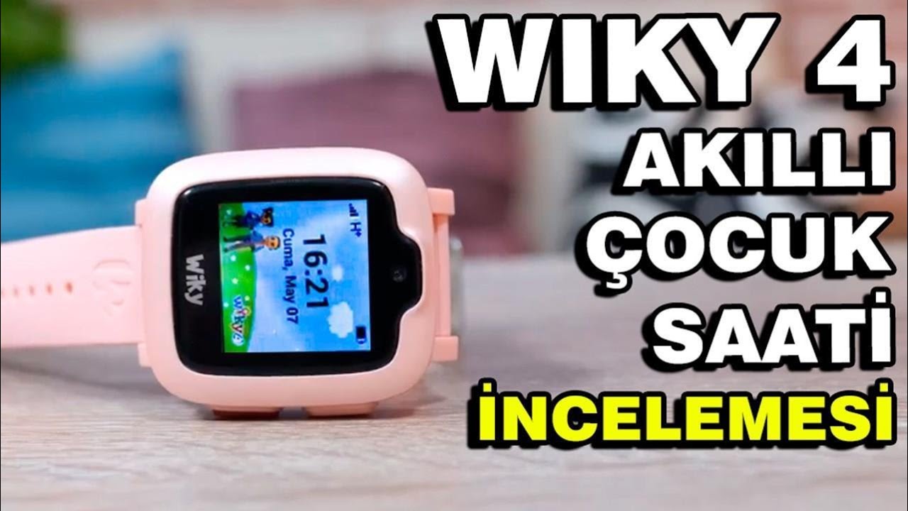 Wiky 4 Akıllı Çocuk Saat İncelemesi - YouTube