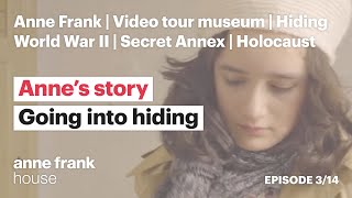 Going into hiding | Episode 3 | Anne’s story | Anne Frank House