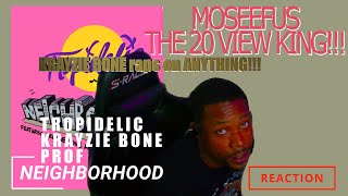 KRAYZIE raps on ANYTHING!!! TROPIDELIC | KRAYZIE BONE | PROF - NEIGHBORHOOD #reaction #moseefus