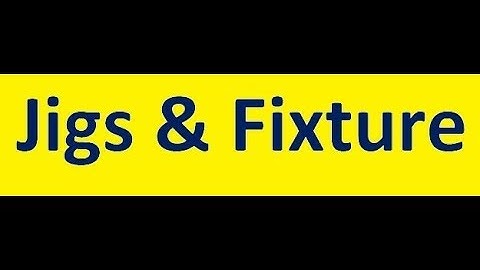 IES/GATE/BPSC AE/UPPSC AE/ISRO-2021 Jigs & Fixture For Mechanical engineering