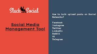 Bulk upload post on Facebook | Instagram | LinkedIn | Reddit | Twitter | VK | Telegram - SlackSocial