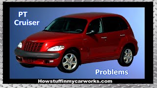 Chrysler PT Cruiser 2001 to 2010 common problems, issues, defects and complaints