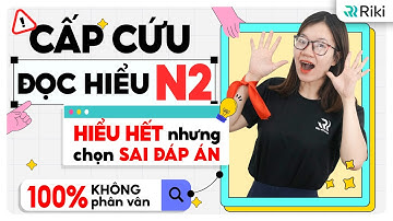 1 TIP xử hết TẤT CẢ các dạng bài Đọc hiểu N2 tăng khả năng chọn đáp án đúng