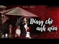 TĂNG PHÚC | ĐỪNG CHỜ ANH NỮA (Huỳnh Quốc Huy) | Live in MÂY LANG THANG | ĐÀ LẠT