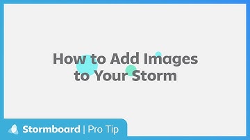 Stormboard Pro Tip: How to Add Images to Your Storm
