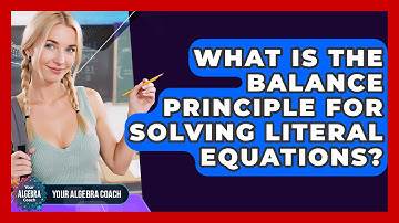 What Is The Balance Principle For Solving Literal Equations? - Your Algebra Coach