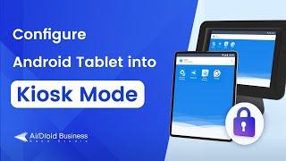 How to Configure Android Tablet into Kiosk Mode - AirDroid Business screenshot 4