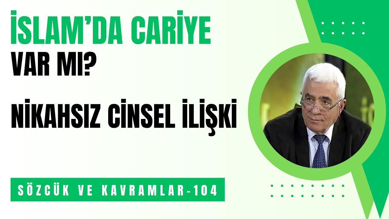 İSLAM’DA CARİYE VAR MI? NİKAHSIZ CİNSEL İLİŞKİ