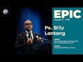 EPIC 17 Aug 2022 | Ps. Billy Lantang