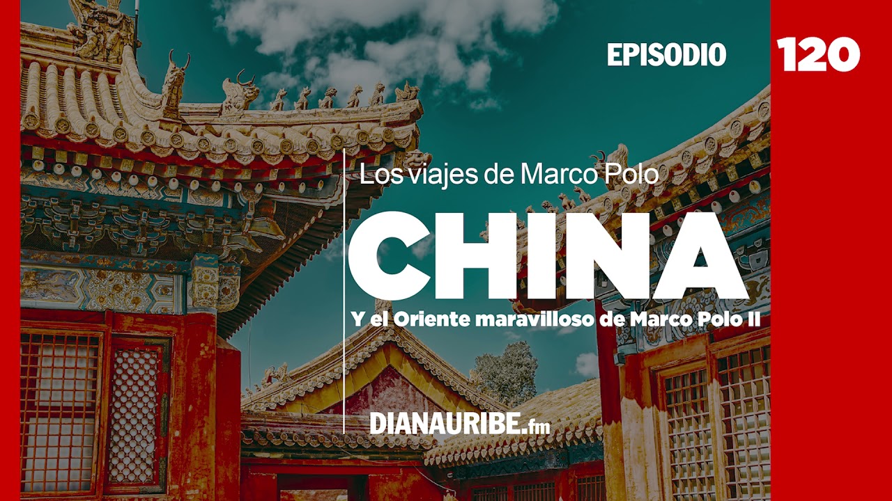 China y el Oriente maravilloso de Marco Polo II