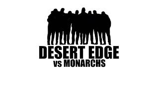 3 Desert Edge vs Monarchs Wcppl OTL