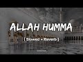 Siedd Allah Humma 𝐒𝐥𝐨𝐰𝐞𝐝 𝐑𝐞𝐯𝐞𝐫𝐛 Nasheed Slowed Hope