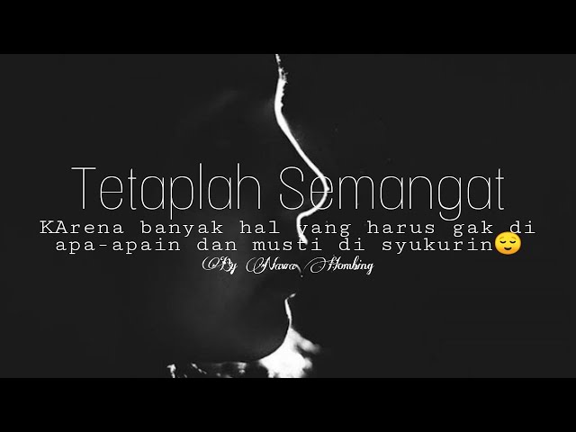 Semangat _Tetaplah semangat by Nawa Hombing class=