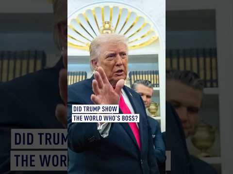 Did Trump show the world who's boss?