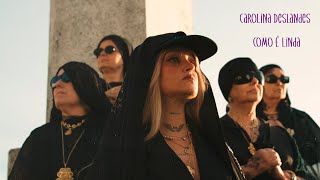 Carolina Deslandes 'Como É Linda' (How Beautiful) Lyrics & English Translation