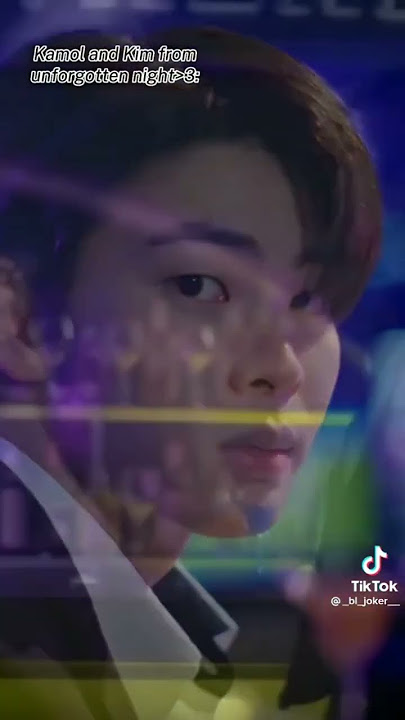 Which Kim and kamol is the best? #lovesyndrome #unforgottennight #fyp #blseries #shorts #blshorts