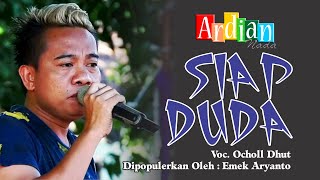 SIAP DUDA - OCHOLL DHUT II ARDIAN NADA II DUWE GAWE