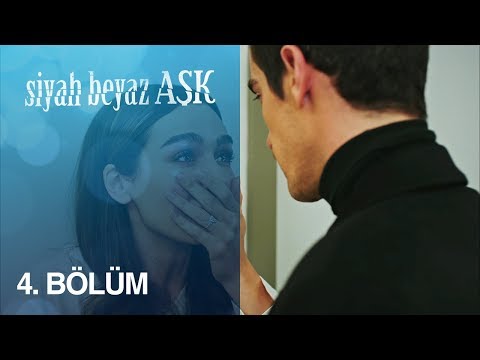 Siyah Beyaz Aşk 4. Bölüm