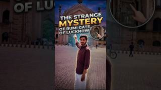 Strange Mystery Of Lucknow Rumi Gate | Explain In English #vlog