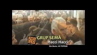 HACCİ HACCİ - GRUP SEMA