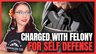 Charged With Felony For Self Defense