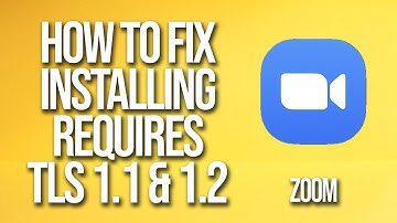 How To Fix Installing Zoom Requires Tls 1.1 & 1.2