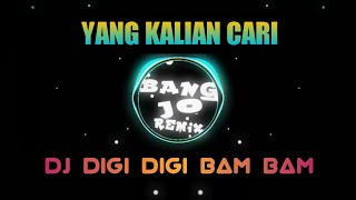 DJ Digi Digi Bam Bam Tik Tok Remix Terbaru 2020