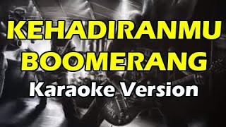 KEHADIRANMU - BOOMERANG (Karaoke Version)