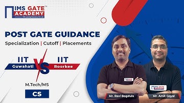 Post GATE Guidance Series | IIT Guwahati & IIT Roorkee | Computer Science | IMS GATE ACADEMY