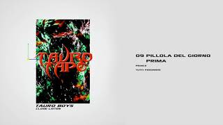 Video thumbnail of "TAURO BOYS & TUTTI FENOMENI - PILLOLA DEL GIORNO PRIMA"