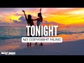 Free dance music no copyright song tonight music mania