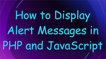 How to Display Alert Messages in PHP and JavaScript