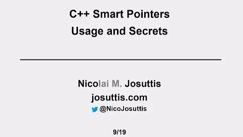 C++ Smart Pointers - Usage and Secrets - Nicolai Josuttis