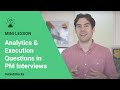 Analytics & execution questions in PM interviews (part II)
