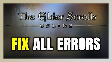 How to FIX The Elder Scrolls Online All Errors